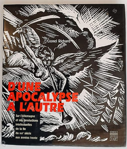 D'une apocalypse à l'autre. Sur l'Allemagne et ses productions intellectuelles de la fin du XIXe siècle aux années trente. Editions revue et augmentée.