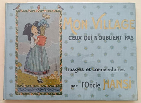Mon village. Ceux qui n'oublient pas. Images et commentaires par l'Oncle Hansi.. HANSI.