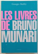 Les livres de Bruno Munari. Traduit de l'italien par Annie Mirabel. par MAFFEI (Giorgio). 