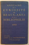 Annuaire de la curiosité des Beaux-Arts et de la bibliophilie  fondé en 1911. Paris- Départements- Etranger. 1935. Voir la Rubrique de la gastronomie inaugurée sous la direction de Curnonsky. par COLLECTIF.