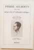 Pierre Aelberts (1899-1983), éditeur d'art & bibliophile éclectique. Avec le catalogue complet de son oeuvre et de nombreuses illustrations. Hommages ...