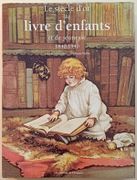 Le siècle d'Or du livre d'enfants et de jeunesse 1840-1940. Photographies de Jean-Gérôme Carcopino. par EMBS (Jean-Marie) et MELLOT (Jean).