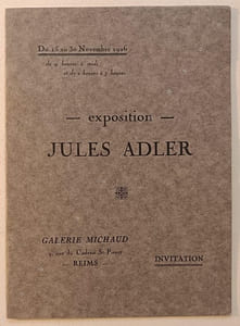 Exposition Jules Adler. Du 15 au 30 Novembre 1926. Galerie Michaud, 9 rue du Cadran St Pierre à Reims.