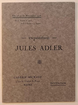 Exposition Jules Adler. Du 15 au 30 Novembre 1926. Galerie Michaud, 9 rue du Cadran St Pierre à Reims.. VAUXCELLES (Louis).