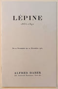 Lépine 1835-1892. Du 21 Novembre au 20 Décembre 1952. Galerie Alfred Daber, 103 Boulevard Haussmann, Paris 8e. par DABER ( Alfred). 