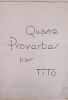 Quatre proverbes. TITO.