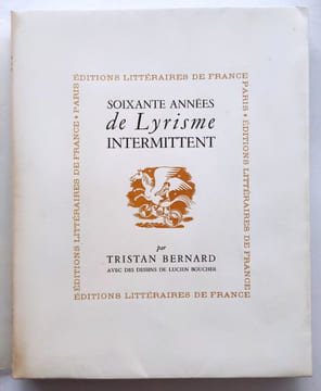 60 années de lyrisme intermittent. Illustrations de Lucien Boucher.. BERNARD (Tristan).