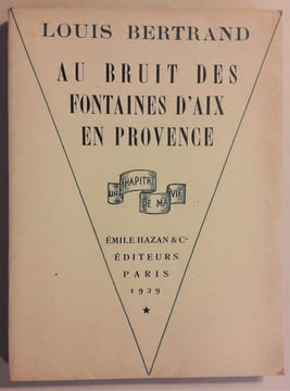 Au bruit des fontaines d'Aix-en-Provence. Portrait par Renée André-Piot.. BERTRAND (Louis).