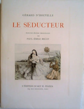 Le Séducteur. Pointes-sèches originales de Paul-Emile Bécat.. HOUVILLE (Gérard d').