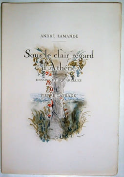 Sous le clair regard d'Athéné. Dessins et aquarelles de Pierre Laprade.. LAMANDE (André).