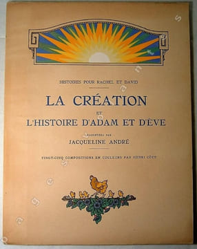 La création et l'histoire d'Adam et d'Eve. Histoires pour Rachel et David. Racontées par Jacqueline André. Vingt-cinq compositions en couleurs par ...