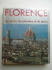FLORENCE. Six siècles de splendeur et de gloire. Gene Adam Brucker