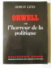 Orwell ou l'horreur de la politique. Simon Leys