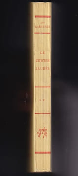 LE CITOYEN JAURES [Édition originale signée par l'auteur]. LARGUIER Léo