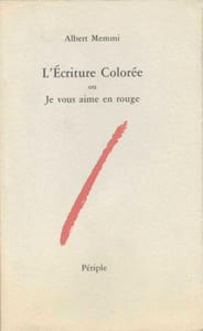 L'ECRITURE COLOREE ou JE VOUS AIME EN ROUGE (ESSAI SUR UNE DIMENSION NOUVELLE DE L'ECRITURE : LA COULEUR).