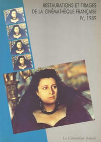 RESTAURATIONS ET TIRAGES DE LA CINEMATHEQUE FRANCAISE - IV - 1989.