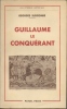 GUILLAUME LE CONQUÉRANT.. SLOCOMBE Georges 