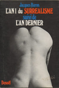 L'AN 1 DU SURRÉALISME, suivi de L'AN DERNIER [Signé par l'auteur]