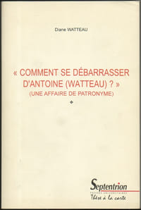 Comment se débarrasser d'Antoine (Watteau) ? Une affaire de patronyme.