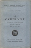 LE CAHIER VERT, suivi de COMMENT LES DOGMES FINISSENT et de LETTRES INÉDITES. . JOUFFROY Théodore - POUX Pierre (prés.)