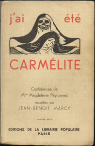 J'ai été carmélite. Reportage dans le plus sévère des ordres cloitrés de femmes. Confidences de Mme Magdeleine Peyronnec recueillies par Jean-Benoit Marcy.
