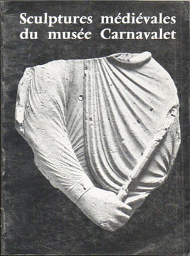 Sculptures médiévales du Musée Carnavalet (XIIè siècle - début du XVIè siècle).. WILLESME Jean-Pierre 