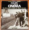 PARIS CINEMA. Une ville vue par le cinéma, de 1895 à nos jours.. DOUCHET Jean - NADEAU Gilles