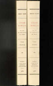 CÉSAR BORGIA, 1476 - 1507. Sa vie - Sa captivité - Sa mort. Complet en 2 tomes.