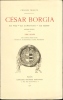 CÉSAR BORGIA, 1476 - 1507. Sa vie - Sa captivité - Sa mort. Complet en 2 tomes.. YRIARTE Charles