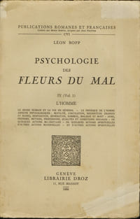 PSYCHOLOGIE DES "FLEURS DU MAL". Tome IV (4), volume 1 : L'HOMME, première partie.