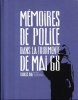 MÉMOIRES DE POLICE DANS LA TOURMENTE DE MAI 68. Archives de la préfecture de police de Paris. . DIAZ Charles