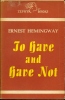 TO HAVE AND HAVE NOT. HEMINGWAY Ernest