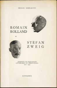 ROMAIN ROLLAND ET STEFAN ZWEIG. Affinités et influences littéraires et spirituelles 1910 - 1942.