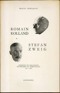 ROMAIN ROLLAND ET STEFAN ZWEIG. Affinités et influences littéraires et spirituelles 1910 - 1942.