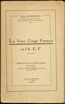 LE VIEUX CONGO FRANÇAIS ET L'A.E.F.. BOBICHON Henri