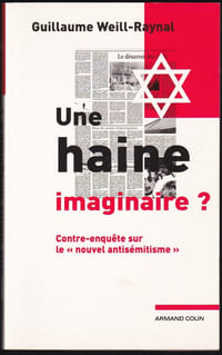 UNE HAINE IMAGINAIRE ? Contre-enquête sur le "nouvel antisémitisme".