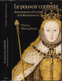 LE POUVOIR CONTESTÉ. Souveraines d'Europe à la Renaissance.