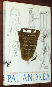 ALICE'S ADVENTURES IN WONDERLAND / THROUGH THE LOOKING-GLASS. Exposition Athènes, Frissiras Museum, 10 octobre 2007 - 13 janvier 2008.