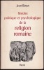 HISTOIRE POLITIQUE ET PSYCHOLOGIQUE DE LA RELIGION ROMAINE. BAYET Jean 