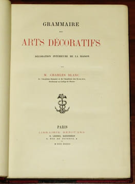 GRAMMAIRE DES ARTS DÉCORATIFS. Décoration intérieure de la maison. [Édition originale]. BLANC Charles