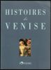 HISTOIRES DE VENISE. Anthologie.. COLLECTIF : Maupassant - Hemingway - Balzac - Du Bellay - Taine - Butor - Rousseau - Stendhal - Goethe - Giono  - ...