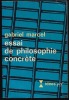 ESSAI DE PHILOSOPHIE CONCRÈTE.. MARCEL Gabriel