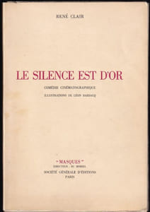 LE SILENCE EST D'OR. Comédie cinématographique. [Édition originale sur vergé]