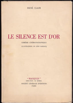 LE SILENCE EST D'OR. Comédie cinématographique. [Édition originale sur vergé]. CLAIR René - BARSACQ Léon (illustrations)