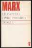 LE CAPITAL, critique de l'économie politique. Livre premier : Le développement de la production capitaliste. Tome I (1) : sections 1 à 3.. MARX Karl