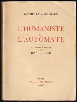 L'HUMANISTE ET L'AUTOMATE. 32 photographies de Jean Roubier.. DUHAMEL Georges - ROUBIER Jean (photographies)