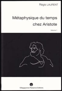 MÉTAPHYSIQUE DU TEMPS CHEZ ARISTOTE. Volume 1 : Recherches historiques sur les conceptions mythologiques et astromomiques précédant la philosophie aristotélicienne.
