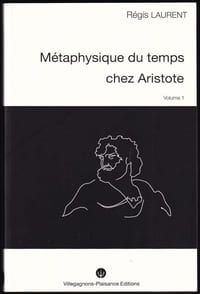 MÉTAPHYSIQUE DU TEMPS CHEZ ARISTOTE. Volume 1 : Recherches historiques sur les conceptions mythologiques et astromomiques précédant la philosophie aristotélicienne.