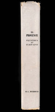 LA PROVENCE. Peintres et Écrivains, de Théophile Gautier à Paul Valéry, de Corot à Dufy.. COLLECTIF