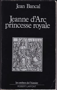JEANNE D'ARC PRINCESSE ROYALE.